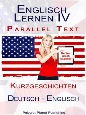 cover image of Englisch Lernen IV--Parallel Text--Kurzgeschichten (Deutsch--Englisch)